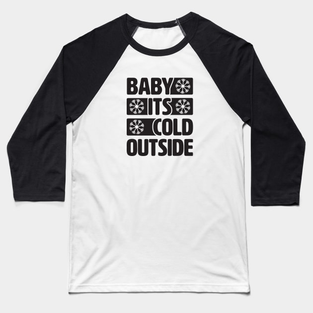 Bebe it's cold outside. Baseball T-Shirt by lakokakr